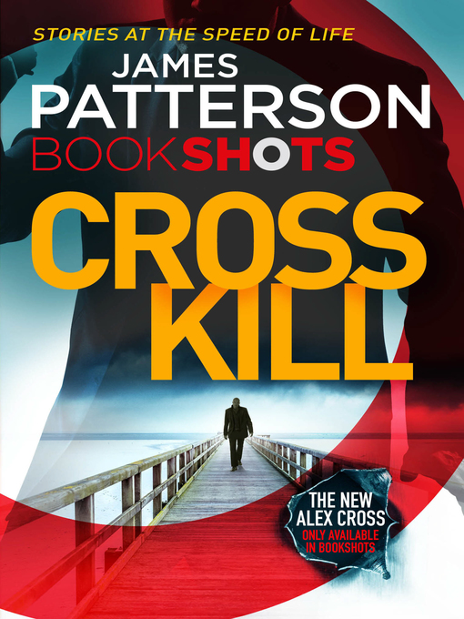 Title details for Cross Kill by James Patterson - Available